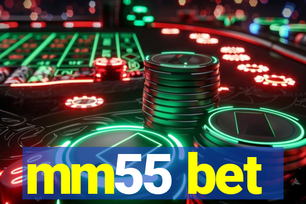 mm55 bet